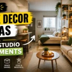 Best Home Decor Ideas for Small Studio Apartments