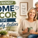 Budget Friendly Home Decor Tips for Empty Nesters